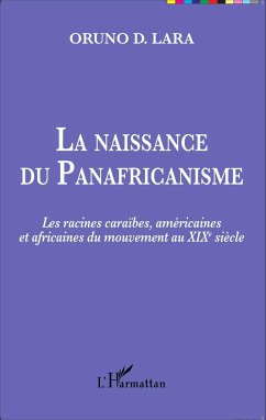 La naissance du Panafricanisme - Lara, Oruno