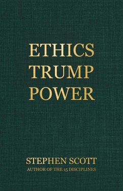 Ethics Trump Power - Scott, Stephen