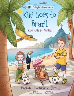 Kiki Goes to Brazil / Kiki Vai Ao Brasil - Bilingual English and Portuguese (Brazil) Edition - Dias de Oliveira Santos, Victor