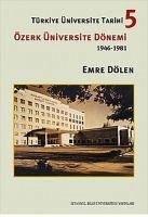 Türkiye Üniversite Tarihi 5 - Dölen, Emre