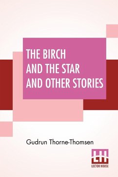 The Birch And The Star And Other Stories - Thorne-Thomsen, Gudrun