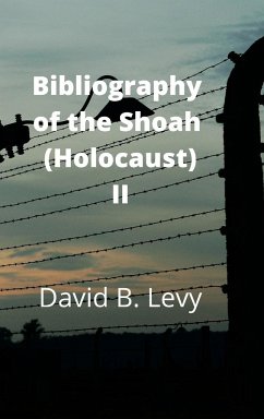 Bibliography of the Shoah (Holocaust) II - Levy, David B.