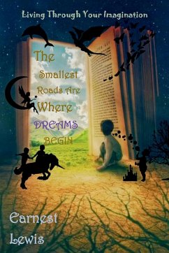 The Smallest Roads Are Where Dreams Begin - Lewis, Earnest