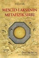 Mescid-i Aksanin Metafizik Sirri - Hayati