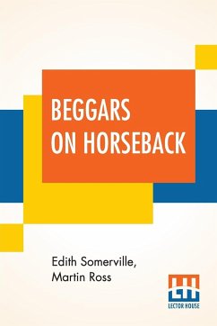 Beggars On Horseback - Somerville, Edith; Ross, Martin