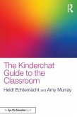 The Kinderchat Guide to the Classroom (eBook, ePUB)
