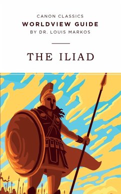 Worldview Guide for The Iliad - Markos, Louis