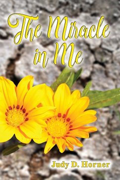 The Miracle in Me - Horner, Judy D.