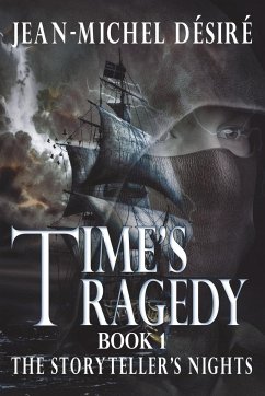 Time's Tragedy: The Storyteller's Nights Book 1 - Désiré, Jean-Michel