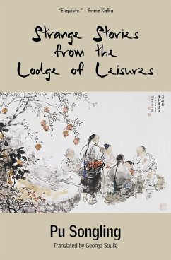 Strange Stories from the Lodge of Leisures (Warbler Classics) - Songling, Pu