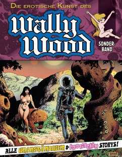 Die erotische Kunst des Wally Wood - Wood, Wally