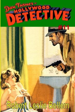 Dan Turner Hollywood Detective #11 - Bellem, Robert Leslie