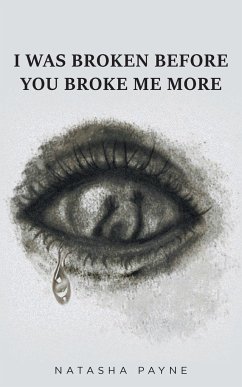 I Was Broken Before You Broke Me More