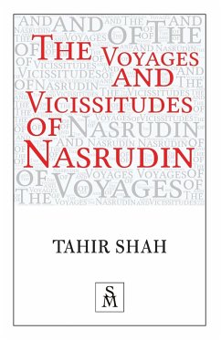 The Voyages and Vicissitudes of Nasrudin - Shah, Tahir