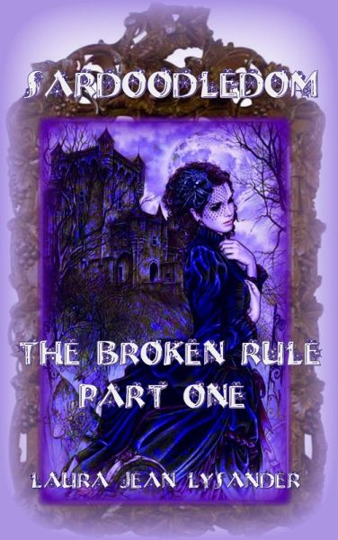 Sardoodledom: The Broken Rule Part One (eBook, ePUB) Sardoodledom: The Broken Rule Part One (eBook, ePUB)