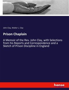 Prison Chaplain - Clay, John;Clay, Walter L.
