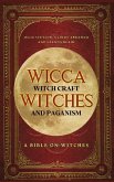 Wicca, Witch Craft, Witches and Paganism Hardback Version
