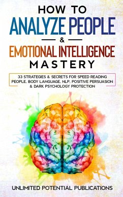 How To Analyze People & Emotional Intelligence Mastery - Potential Publications, Unlimited