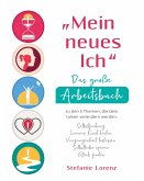 ¿Mein neues Ich" - Das große Arbeitsbuch zu den 5 Themen, die dein Leben verändern werden