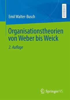 Organisationstheorien von Weber bis Weick - Walter-Busch, Emil