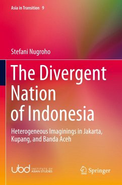 The Divergent Nation of Indonesia - Nugroho, Stefani