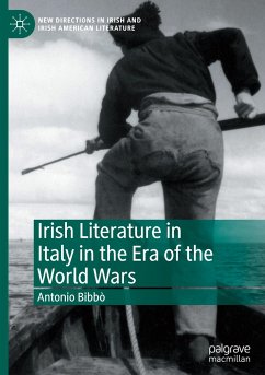 Irish Literature in Italy in the Era of the World Wars - Bibbò, Antonio
