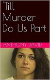 'Till Murder Do Us Part (eBook, ePUB) 'Till Murder Do Us Part (eBook, ePUB)