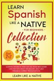 Learn Spanish Like a Native for Beginners Collection - Level 1 & 2