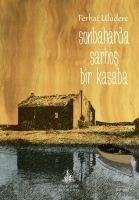 Sonbaharda Sarhos Bir Kasaba - Uludere, Ferhat