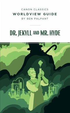 Worldview Guide for Dr. Jekyll and Mr. Hyde - Palpant, Ben