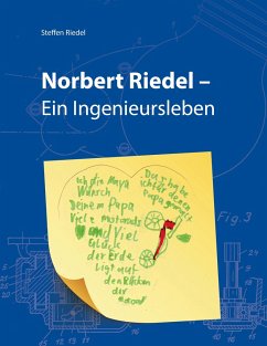 Norbert Riedel - Ein Ingenieursleben Norbert Riedel - Ein Ingenieursleben