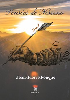 Pensées de Nessuno: Tome II - Fouque, Jean-Pierre