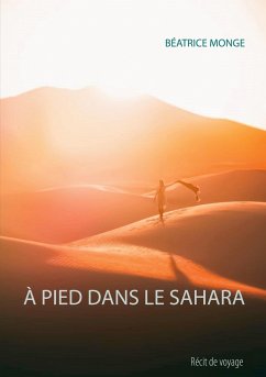 À PIED DANS LE SAHARA - Monge, Béatrice