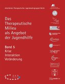 Das Therapeutische Milieu als Angebot der Jugendhilfe Das Therapeutische Milieu als Angebot der Jugendhilfe