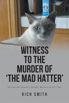 Witness to the Murder of 'the Mad Hatter' - Smith, Rich