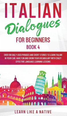 Italian Dialogues for Beginners Book 4 - Learn Like A Native