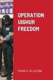 OPERATION UIGHUR FREEDOM