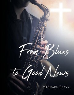 From Blues to Good News - Peavy, Michael