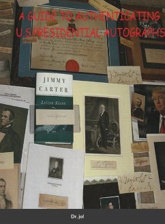 A GUIDE TO AUTHENTICATING U.S.PRESIDENTIAL AUTOGRAPHS - Jol