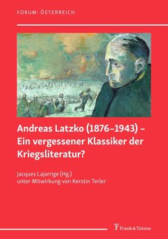 Cover Andreas Latzko (1876-1943) - Ein vergessener Klassiker der Kriegsliteratur? / Andreas Latzko (1876-1943) - un classique de la littérature du guerre oublié ? (eBook, PDF)