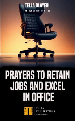 Prayers to Retain Jobs and Excel in Office (eBook, ePUB) - Olayeri, Tella