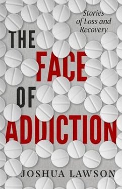 The Face of Addiction (eBook, ePUB) - Lawson, Joshua