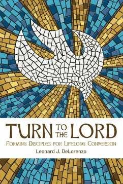 Turn to the Lord (eBook, ePUB) - Delorenzo, Leonard J.
