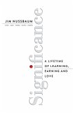 Significance: A Lifetime of Learning, Earning, and Love