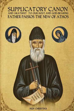 Supplicatory Canon and Akathist to our Holy and God-bearing Father Paisios the New of Athos - Monastery, St George; Skoubourdis, Anna