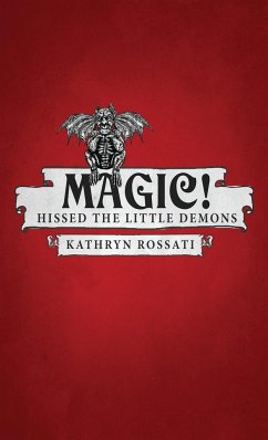 Magic! Hissed The Little Demons - Rossati, Kathryn