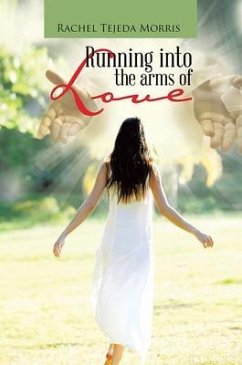Running Into The Arms Of Love (eBook, ePUB) - Tejeda Morris, Rachel