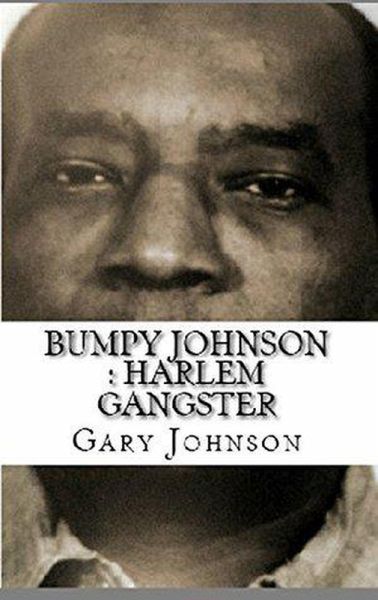 Bumpy Johnson : Harlem Gangster (eBook, ePUB) Bumpy Johnson : Harlem Gangster (eBook, ePUB)