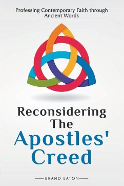 Reconsidering the Apostles' Creed - Eaton, Brand