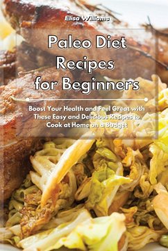 Paleo Diet Recipes for Beginners - Williams, Elisa